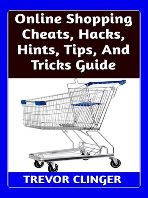 cover image of Online Shopping Cheats, Hacks, Hints, Tips, and Tricks Guide